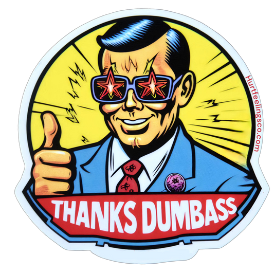 Thanks Dumbass